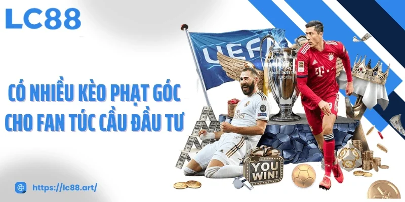 Có nhiều kèo phạt góc cho fan túc cầu đầu tư